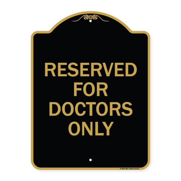 Signmission Designer Series Reserved for Doctors Only, Black & Gold Aluminum Sign, 18" x 24", BG-1824-23211 A-DES-BG-1824-23211 - main